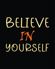 Believe in Yourself Inspirational Quotes svg printable t-shirt design