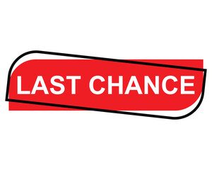 last chance button on white background.last chance button sign