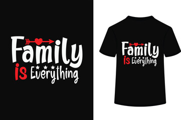 Family is everything typography vector illustration t shirt design.