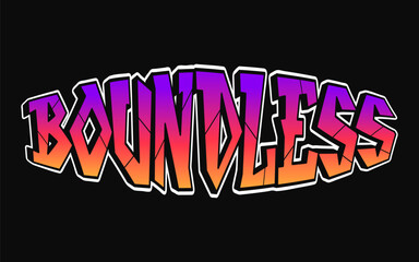 Boundless - single word, letters graffiti style. Vector hand drawn logo. Funny cool trippy word Boundless, fashion, graffiti style print t-shirt, poster concept