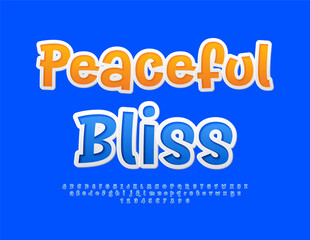 Vector playful emblem Peaseful Bliss. Funny Blue Font. Bright Artistic Alphabet Letters and Numbers set.