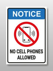 Notice no cell phones allowed sign, prohibition on using cellphones. Vector illustration on isolated background.