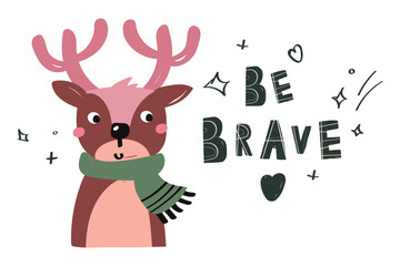 Reindeer animal sticker. Hand lettering with word be brave. Forest deer fawn mammal with antlers. Cute wild deer animal cartoon character as wild nature fauna concept flat vector illustration
