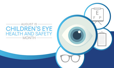 Children's Eye health and safety month is observed every year in August, it encourages parents to learn how to protect their child's eyesight. Vector illustration