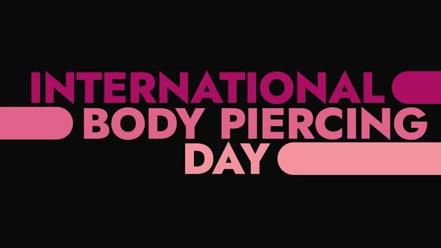 International Body Piercing Day colorful motion graphics seamless loopable text animation on white or black background for celebrating international body piercing day in june