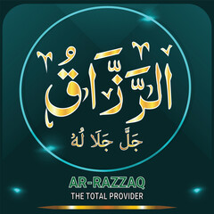 AR-RAZZAQ - Arabic Calligraphy. Translation: THE TOTAL PROVIDER. Means The Name of Allah (God) with Golden color and Glowing Attractive Theme