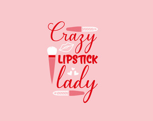 Makeup Vector Hand Drawn Illustration Red Lipstick and Lips Typography Quote T-shirt