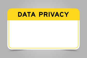 Label banner that have yellow headline with word data privacy and white copy space, on gray background