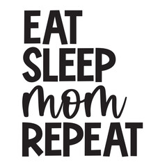 Eat sleep mom repeat SVG Art & Illustration