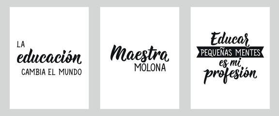 Fototapeta premium Set of phrases about teachers in Spanish. Education changes the world, Educating little minds is my profession, Cool teacher - in Spanish. Lettering. Modern calligraphy