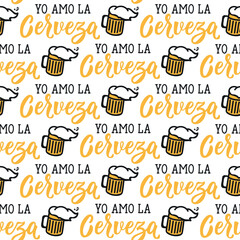 Seamless elegant pattern with Spanish lettering. I Love Beer - in Spanish. Ink illustration. Modern brush calligraphy. Yo Amo la Cerveza.