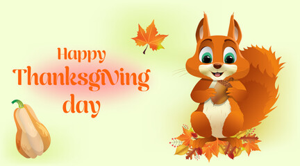 Holiday card with squirrel, acorn, autumn leaves and text Happy thanksgiving day . Natural background with cute cartoon character and pumpkin.