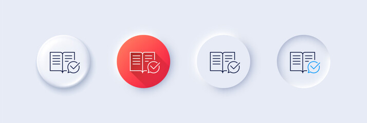 Approved documentation line icon. Neumorphic, Red gradient, 3d pin buttons. Accepted or confirmed sign. Instruction book. Line icons. Neumorphic buttons with outline signs. Vector