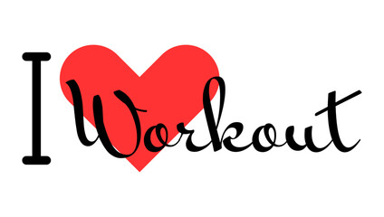 I love Workout creative slogan. Hand drawn letters with red heart. Vector illustration, lettering in modern design