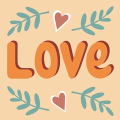 Fototapeta premium Boho chic love text with foliage and hearts. Hand drawn boho word art. Retro style love word art. Vintage colour palette. Vintage word art. Boho chic art.