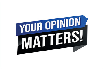 your opinion matters poster banner graphic design icon logo sign symbol social media website coupon

