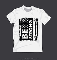 Be Strong  black & white T-shirt Design 
