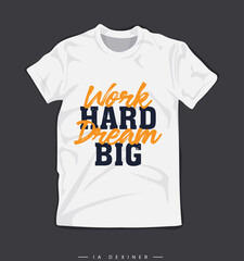 Work hard dream big T-shirt design 