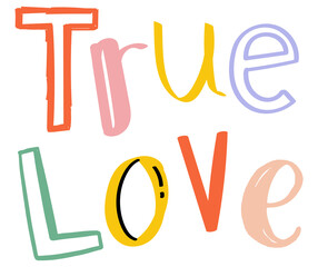 Hand drawn doodle png true love typography
