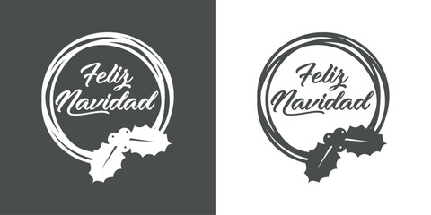 Logo con texto manuscrito Feliz Navidad en español en marco circular con líneas con silueta de hojas y bayas de acebo para tarjetas y felicitaciones © teracreonte