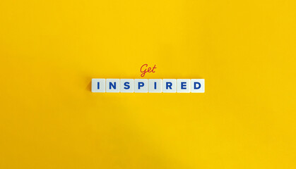 Get Inspired Phrase. Concept of New Idea, Fresh Perspective, Inspiration Trigger, Finding Motivation or Creativity.
