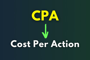 CPA Meaning, Cost Per Action