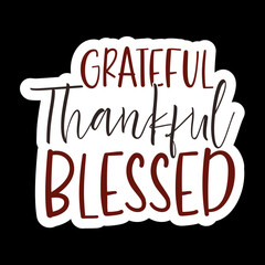 Grateful Thankful Blessed