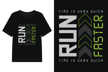 run faster typography t shirt design, motivational typography t shirt design, inspirational typography t shirt design, lettering typography with motivational quotes © TEE MASTER