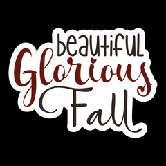 Beautiful Glorious Fall