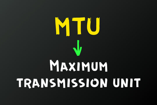 MTU Meaning, Maximum Transmission Unit