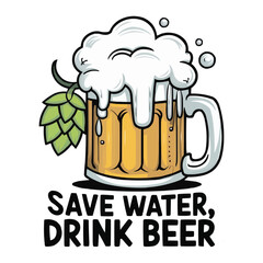 save water drink beer Funny Beer T-Shirt with Cartoon Beer Mug and Foamy Head