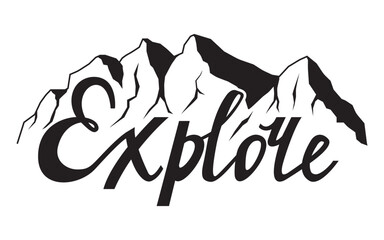 Explore of mountains. Vector illustration. Hand drawn Modern brush lettering of Explorer with silhouette of mountains. Vector illustration