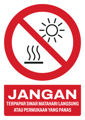 ISO prohibition safety signs v1 in indonesian_jangan terpapar sinar matahari langsung atau permukaan yang panas size a4/a3/a2/a1