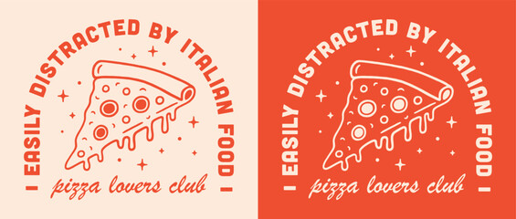 Easily distracted by Italian food pizza lover club badge shirt design logo. Vintage retro red aesthetic funny humor pizzas quotes cute illustration gift for pizzaiolo chef girl women print poster.