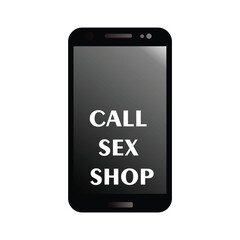 Mobile phone with black screen and Call Sex Shop on a white color background