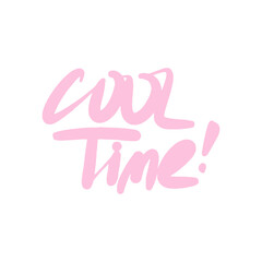 Cool time lettering quote drawn with brush. Isolated motivation quote. Vector illustration.