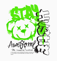stay hustle graffiti style and bear doll spray painted hand drawn vector illustration