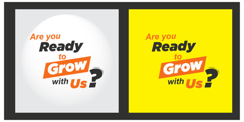 Are you Ready to grow with Us. Creative Typography Vector Design Template. Social Media Post, Marketing, Finance, Business Etc.,