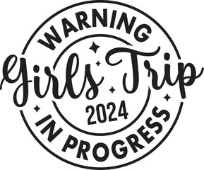 Warning Girls Trip in Progress