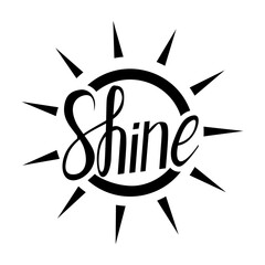 Shine word with sun handwritten black color. Motivational positive fashion text. Vector clipart sign isolated on white background. Vector illustration