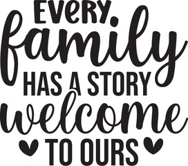 Every Family Has a Story Welcome to Ours