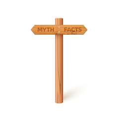 3d wooden signboard with myth and fact vector illustration. Realistic wood sign post for true or false facts, guide arrows on pole for making human choice, idea or decision isolated on white
