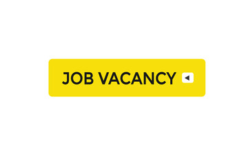 website,job vacancy, secure, button, learn, stay, tuned, level, sign, speech, bubble  banner, modern, symbol, click. 
