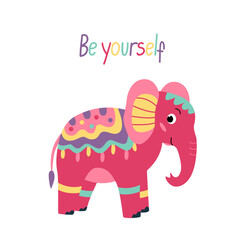 Motivation card with bright elephant. Illustration in hand drawn flat style and be yourself  lettering	