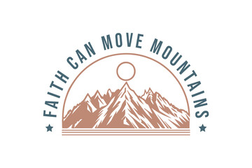 Faith can move mountains, Christian Quote Typography T shirt Design