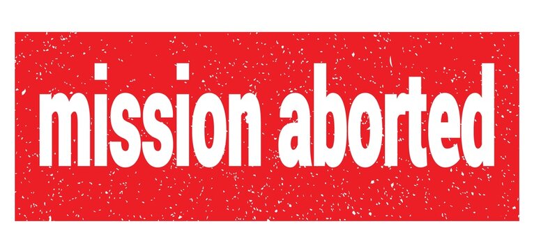mission aborted text written on red stamp sign.