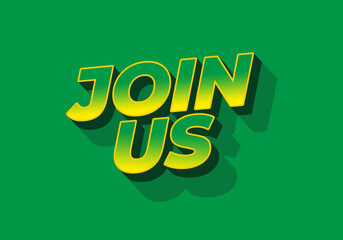 Join us. Text effect in good colors with 3D style