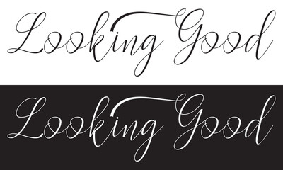 Looking good inspirational lettering quote with heart. Vector illustration.  isolated on white and black background. EPS 10