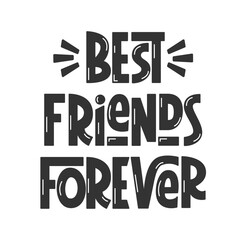 Best Friends Forever Phrase. Vector Hand Lettering of Friendship Day Quote.

