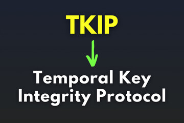 TKIP Meaning, Temporal Key Integrity Protocol